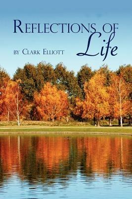 Reflections of Life - Clark Elliott - cover