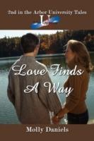 Love Finds A Way: 2nd in the Arbor University Tales