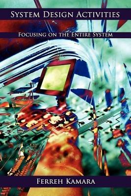 System Design Activities: Focusing on the Entire System - Ferreh Kamara - cover