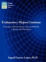 Evaluacion Y Mejora Continua: Conceptos Y Herramientas Para La Medicion Y Mejora Del Desempeno