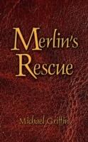 Merlin's Rescue - Michael Griffin - cover