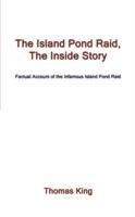 The Island Pond Raid, The Inside Story: Factual Account of the Infamous Island Pond Raid - Thomas King - cover