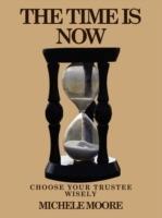 The Time Is Now: Choose Your Trustee Wisely