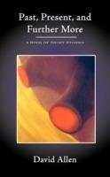 Past, Present, and Further More: A Book of Short Stories - David Allen - cover
