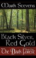 Black Silver, Red Gold: The Dark Forest - Mark Stevens - cover