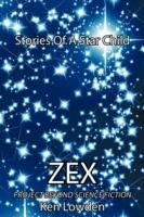 Zex-Stories Of A Star Child: Project Beyond Science Fiction