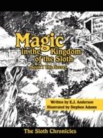 Magic in the Kingdom of the Sloth: Book I The Secret - E.J. Anderson - cover