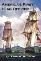 America's First Flag Officer: Father of the American Navy