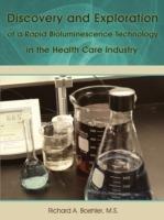 Discovery and Exploration of a Rapid Bioluminescence Technology in the Health Care Industry