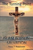 The Turning Point: Islam & Jesus Salvation