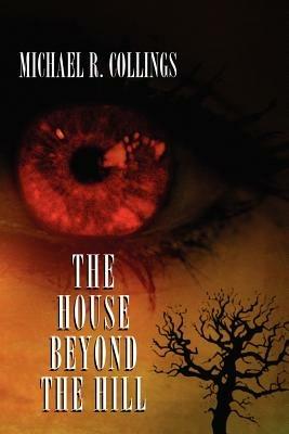 The House Beyond the Hill - Michael R Collings - cover