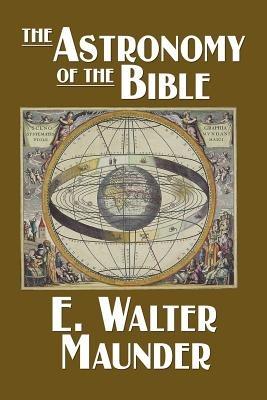 The Astronomy of the Bible - E Walter Maunder - cover