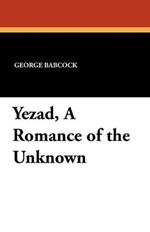 Yezad, a Romance of the Unknown