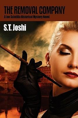 The Removal Company: A Joe Scintilla Historical Mystery Novel - S T Joshi - cover