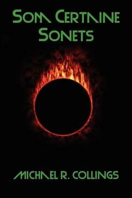 Som Certaine Sonets, Revised and Enlarged Edition - Michael R Collings - cover