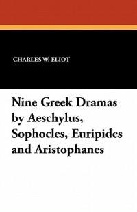 Nine Greek Dramas by Aeschylus, Sophocles, Euripides and Aristophanes - cover