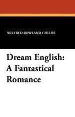 Dream English: A Fantastical Romance