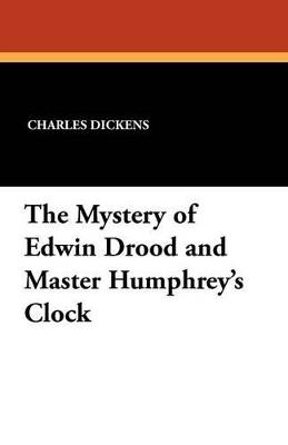 The Mystery of Edwin Drood and Master Humphrey's Clock - Charles Dickens - cover