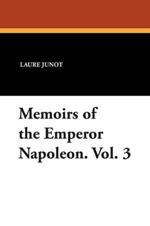 Memoirs of the Emperor Napoleon. Vol. 3