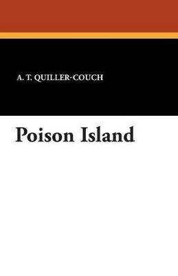 Poison Island - Arthur Quiller-Couch,A T Quiller-Couch - cover