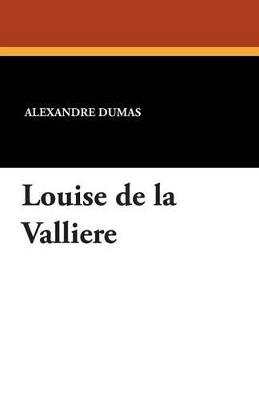 Louise de La Valliere - Alexandre Dumas - cover