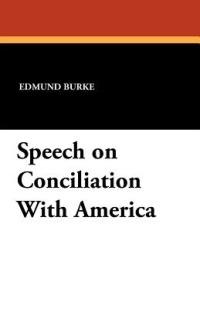 Speech on Conciliation With America - Edmund Burke - cover