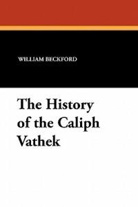 The History of the Caliph Vathek - William Beckford - cover