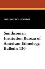 Smithsonian Institution Bureau of American Ethnology, Bulletin 130