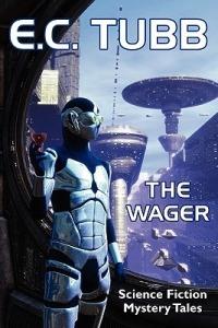 The Wager: Science Fiction Mystery Tales - E C Tubb - cover