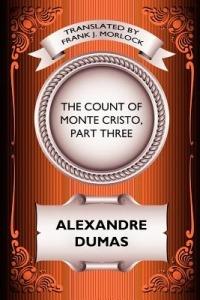 The Count of Monte Cristo, Part Three: The Rise of Monte Cristo: A Play in Five Acts - Alexandre Dumas - cover