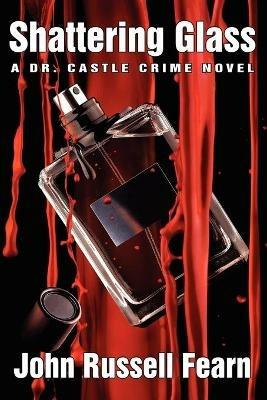 Shattering Glass: A Dr. Castle Crime Novel - John Russell Fearn - cover