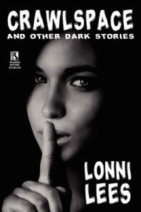 Crawlspace and Other Dark Stories / Cold Bullets and Hot Babes: Dark Crime Stories (Wildside Mystery Double #8) - Lonni Lees,Arlette Lees - cover