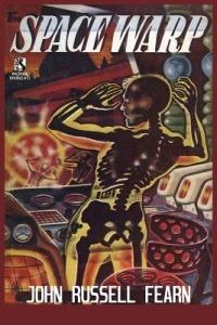 The Space Warp: A Science Fiction Novel / Into the Unknown: A Science Fiction Tale (Wildside Double #23) - John Russell Fearn - cover