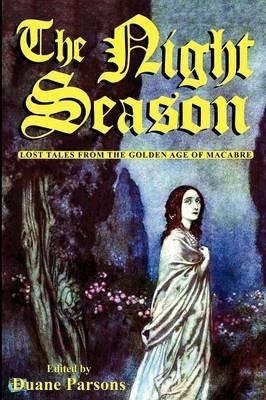 The Night Season: Lost Tales from the Golden Age of Macabre - Duane Parsons,De L Villiers,Hearn Lafcadio - cover