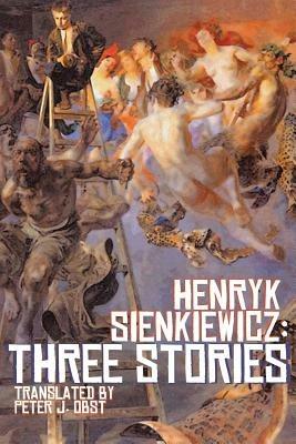 Henryk Sienkiewicz: Three Stories - Henryk Sienkiewicz - cover