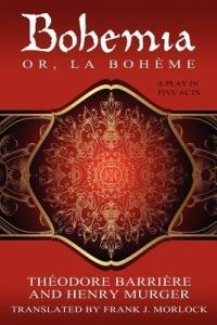 Bohemia; Or, La Boheme: A Play in Five Acts - Henri Murger,Theodore Barriere - cover