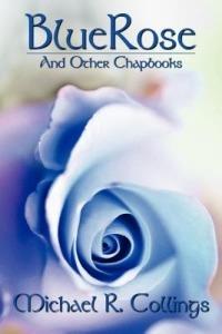 BlueRose and Other Chapbooks - Michael R Collings - cover