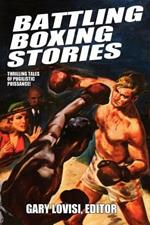 Battling Boxing Stories: Thrilling Tales of Pugilistic Puissance