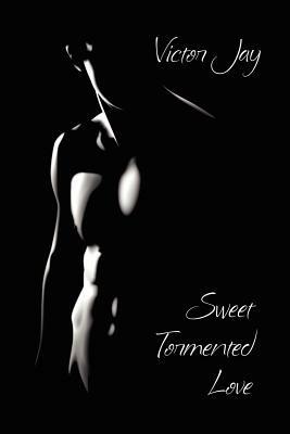 Sweet Tormented Love: A Novel of Romance - Victor Jay - cover