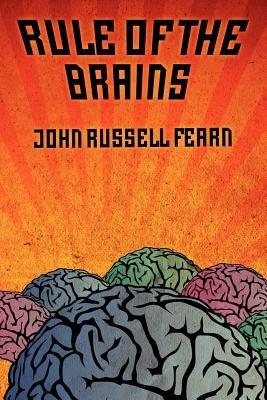 Rule of the Brains: Classic Science Fiction Stories - John Russell Fearn - cover