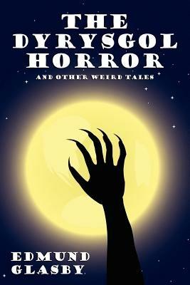The Dyrysgol Horror and Other Weird Tales - Edmund Glasby - cover