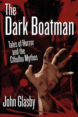 The Dark Boatman: Tales of Horror and the Cthulhu Mythos - John Glasby - cover