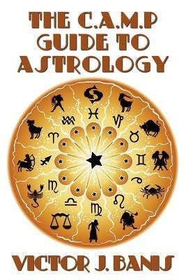 The C.A.M.P. Guide to Astrology - Victor J Banis - cover
