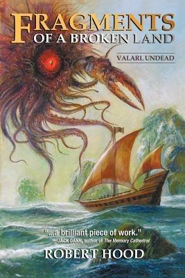 Fragments of a Broken Land: Valarl Undead: A Fantasy Novel - Robert Hood - cover