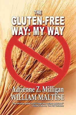 The Gluten-Free Way: My Way - Adrienne Z. Milligan,William Maltese - cover