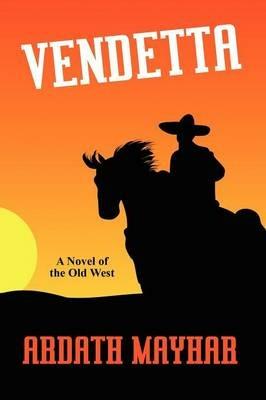 Vendetta: A Novel of the Old West - Ardath Mayhar - cover