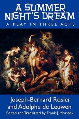 A Summer Night's Dream: A Play in Three Acts - Joseph-Bernard Rosier,Adolphe De Leuwen - cover