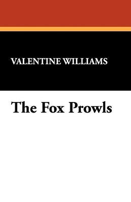 The Fox Prowls - Valentine Williams - cover