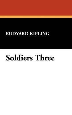 Soldiers Three - Rudyard Kipling - cover