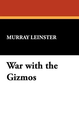 War with the Gizmos - Murray Leinster - cover